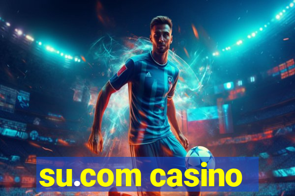 su.com casino